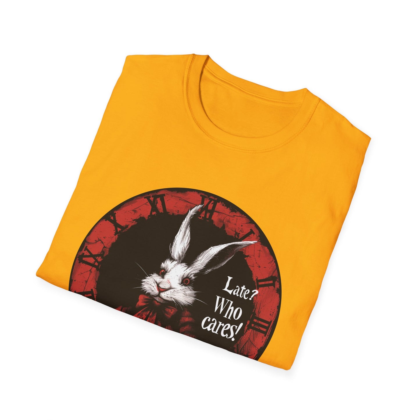 Mr White Rabbit- Late? Who Cares!  Unisex T-Shirt