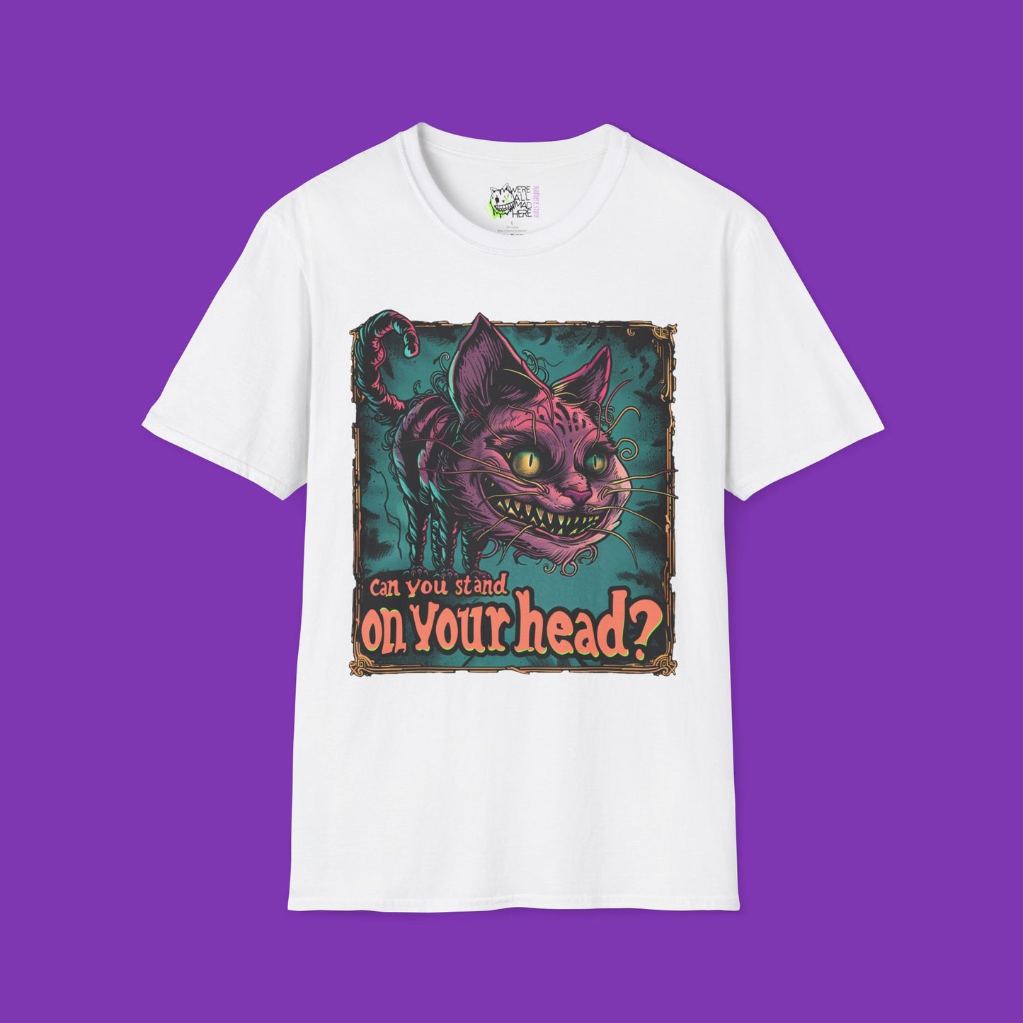 Can You Stand on Your Head? Unisex T-Shirt